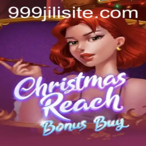 Exploring the Enchanting World of ChristmasReachBonusBuy: A Modern Gaming Delight with 999jili